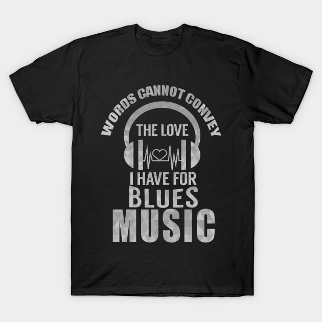 Blues Music Lover T-Shirt by SiGo